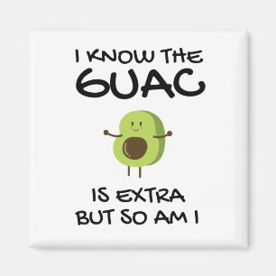 Imã Eu Sei Que O Guac É Extra Mas Eu Também