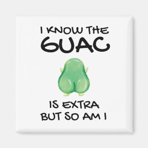 Imã Eu Sei Que O Guac É Extra Mas Eu Também
