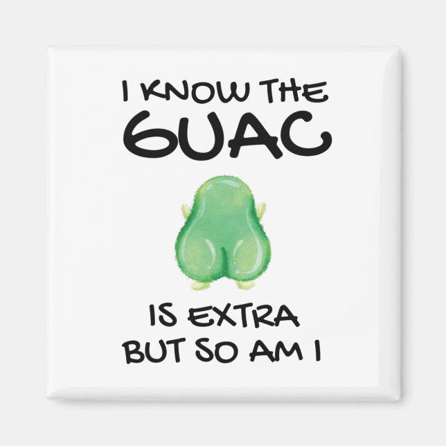 Imã Eu Sei Que O Guac É Extra Mas Eu Também (Frente)