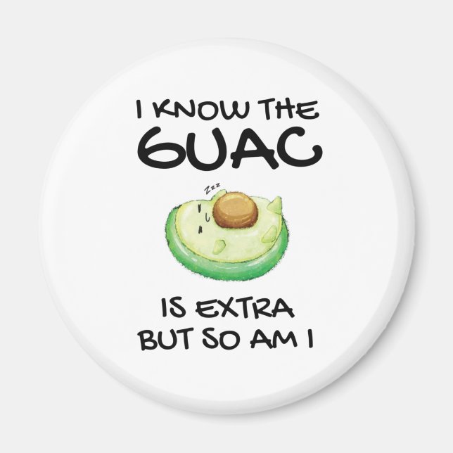 Imã Eu Sei Que O Guac É Extra Mas Eu Também (Frente)