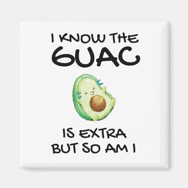 Imã Eu Sei Que O Guac É Extra Mas Eu Também (Frente)