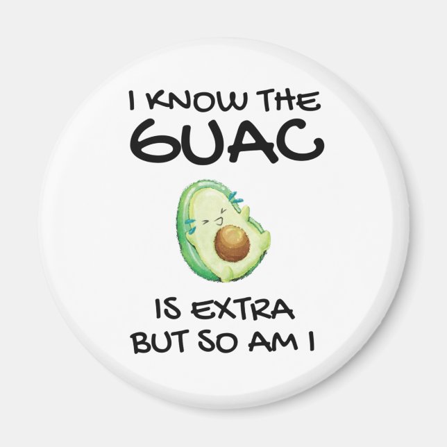 Imã Eu Sei Que O Guac É Extra Mas Eu Também Sou (Frente)