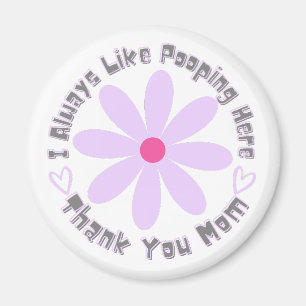 Imã Eu sempre gosto de fazer cocô aqui Obrigado mãe