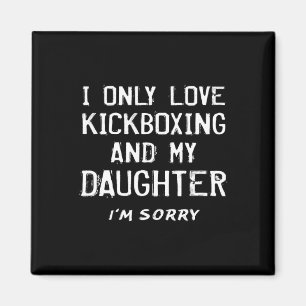 Imã Eu Só Amo Kickboxing E Minha Filha Kickboxer M