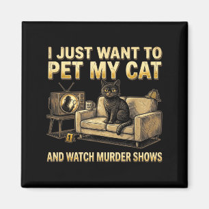 Imã Eu Só Quero Acariciar Meu Gato e Assistir a Progra