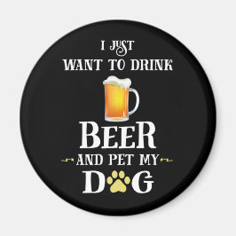 Imã Eu só quero beber cerveja e comer meu cachorro