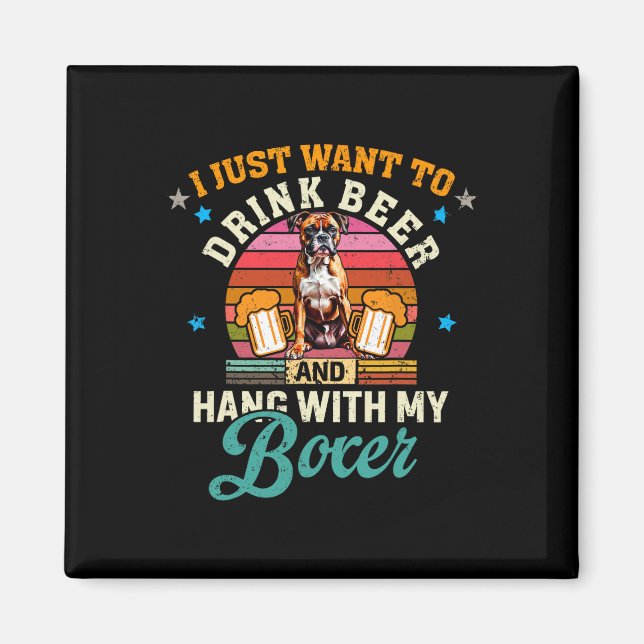 Imã Eu Só Quero Beber Cerveja E Ficar Com Meu Boxer D (Frente)