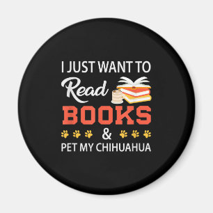 Imã Eu Só Quero Ler Livros E Pet Meu Chihuahua