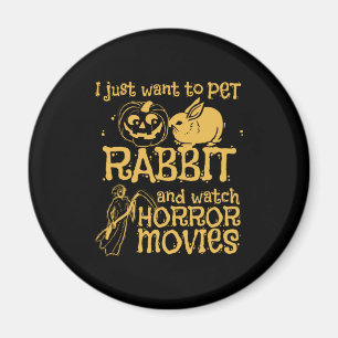 Imã Eu Só Quero Pet Rabbit E Halloween