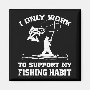 Imã Eu Só Trabalho Para Apoiar Meu Hábito De Pesca Pes