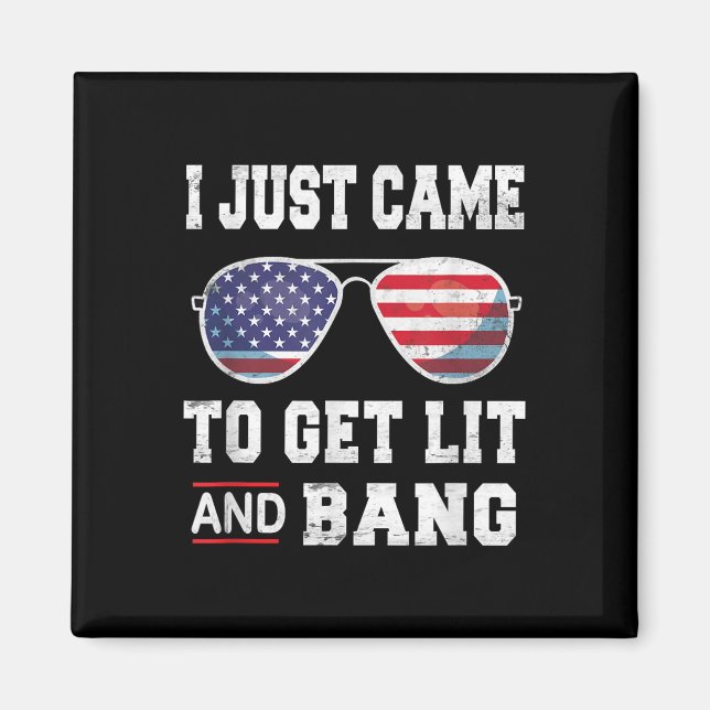 Imã Eu Só Vim Para Lit &amp; Bang 4 De Julho (Frente)