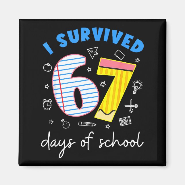 Imã Eu Sobrevivi 67 Dias De Escola 6 7 Meme (Frente)