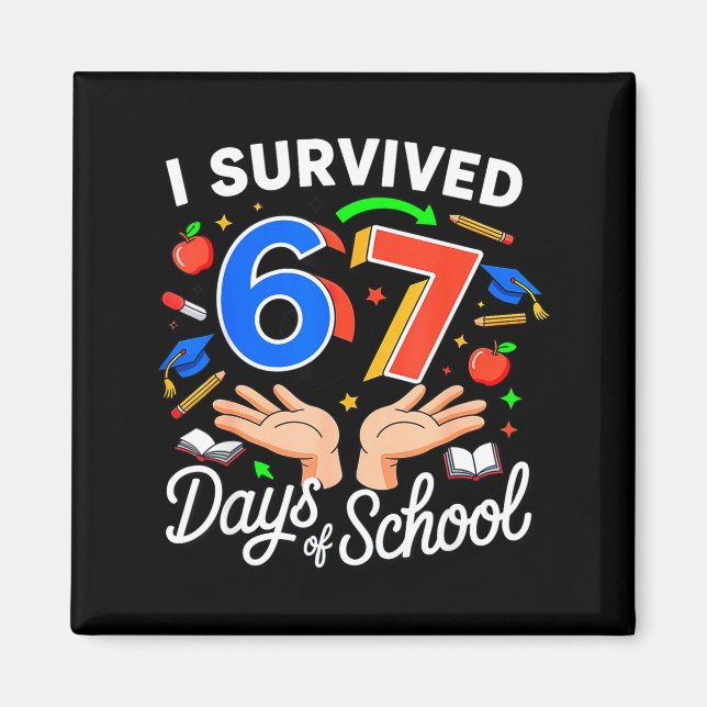 Imã Eu Sobrevivi 67 Dias De Escola Seis Sete 6 7 Meme  (Frente)