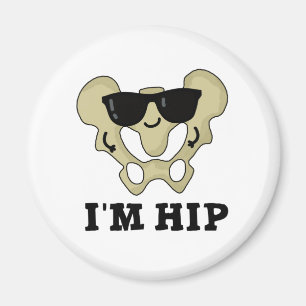 Imã Eu sou Hip Funny Anatomy Hipbone Pun