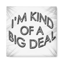 Eu sou meio que um grande negócio