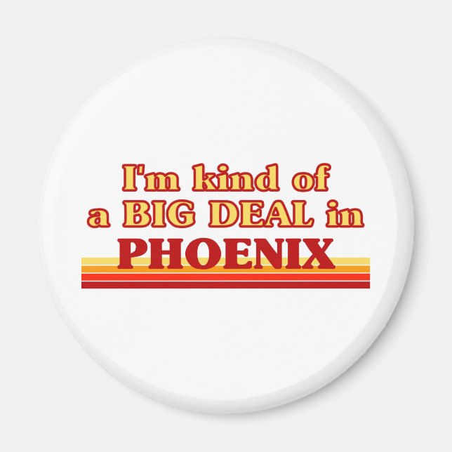 Imã Eu sou meio que um grande negócio em Phoenix (Frente)