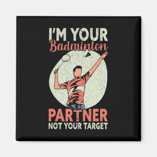 Imã Eu sou seu parceiro de Badminton Não seu alvo Engr