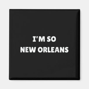 Imã Eu sou tão Nova Orleans Engraçado, citação da Loui