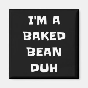 Imã Eu sou um Bean Duh Feio Divertido Preguiçoso Fácil