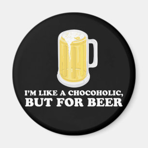 Imã Eu sou um Chocoholic, mas para a cerveja