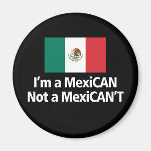 Imã Eu sou um mexicano, não um MexiCANT!