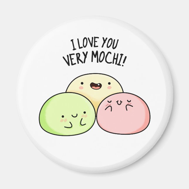 Imã Eu Te Amo Muito Mochi Comida Engraçado (Frente)