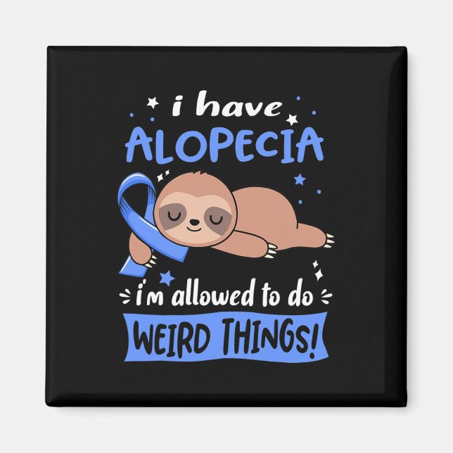 Imã Eu tenho Alopecia que posso fazer coisas estranhas (Frente)