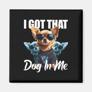 Imã Eu Tenho Aquele Cachorro Em Mim Chihuahua Meme Me