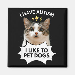 Imã Eu tenho autismo eu gosto de acariciar cachorros m
