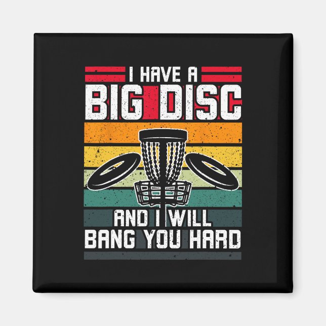 Imã Eu tenho um grande disco e vou te ferrar no disco (Frente)