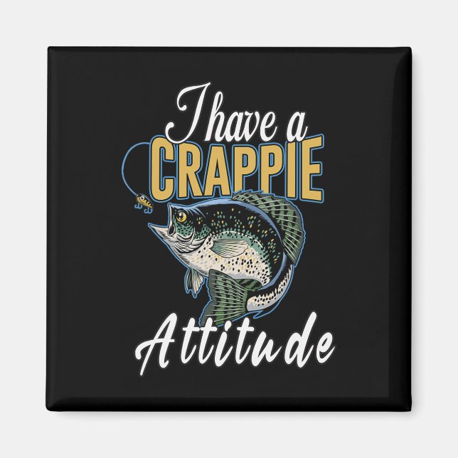 Imã Eu Tenho Uma Atitude De Pesca Crappie  (Frente)