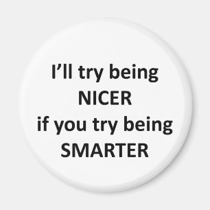 Imã Eu tentarei ser mais agradável se você tenta ser