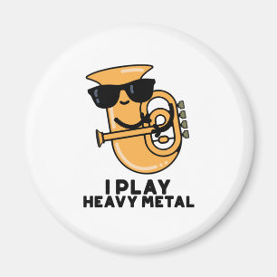 Imã Eu Toco Um Trocadilho De Metal Grosso Tuba Pun