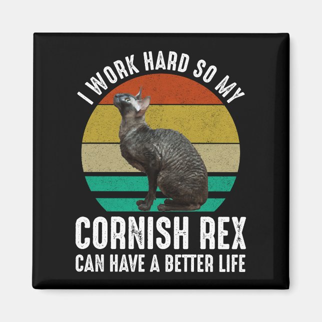 Imã Eu Trabalho Duro Para Que Meu Cornish Rex Tenha Um (Frente)