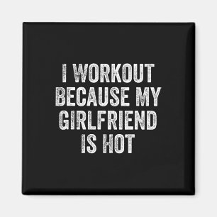Imã Eu Trabalho Porque Meu Namorada É O Quente Gym Bod