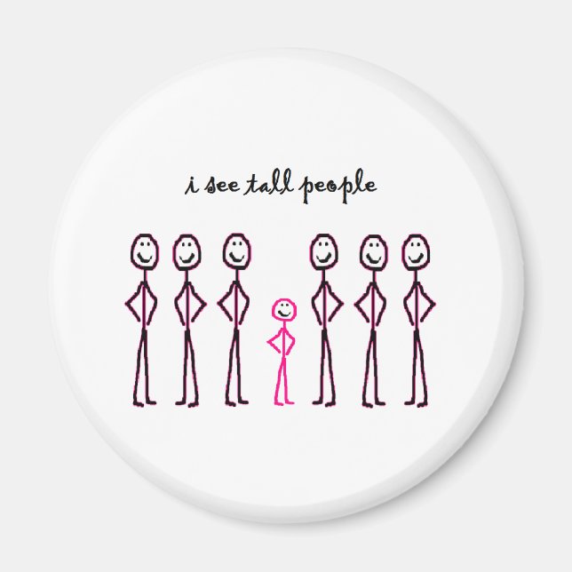 Imã Eu Vejo Pessoas Altas (Frente)