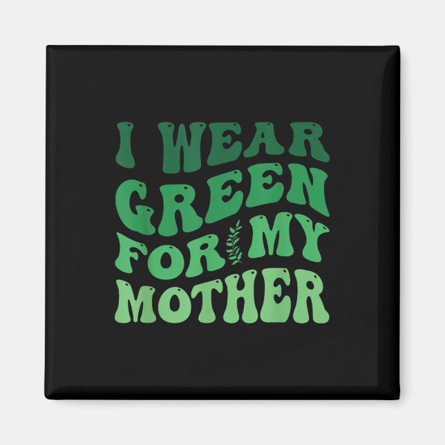Imã Eu Visto Verde Para Minha Mãe Consciência Mental (Frente)
