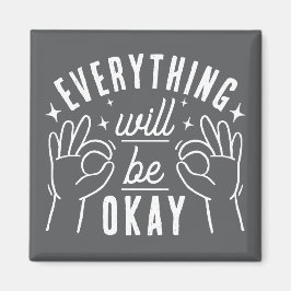 Imã Everything Will Be Okay Motivational Quote 