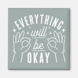 Imã Everything Will Be Okay Motivational Quote Magnet
