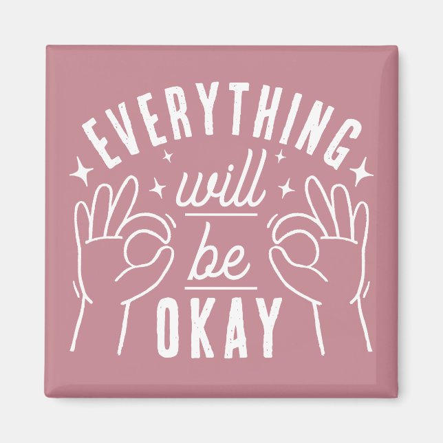 Imã Everything Will Be Okay Motivational Quote Magnet (Frente)
