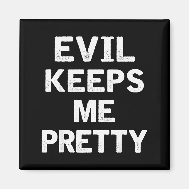 Imã Evil Keeps Me Pretty Funny Humor Quote Woman  (Frente)