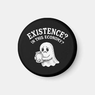 Imã Existência? Nesta economia? Boo, eu passo.