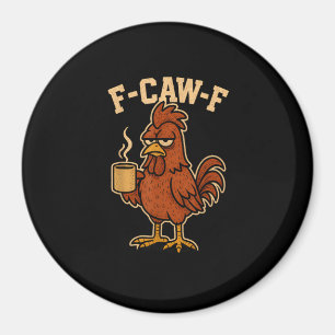 Imã F-Caw-F Café Galo Frango Pássaro Engraçado