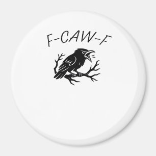 Imã F-Caw-F Corvo Raivoso Corvo Humor Gótico Engraçado