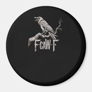 Imã F-Caw-F Corvo Trocadilho Pássaro Engraçado Grunge