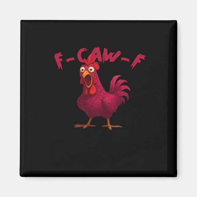 Imã F Caw F Funny Chicken Humor Creative Casual Style (Frente)
