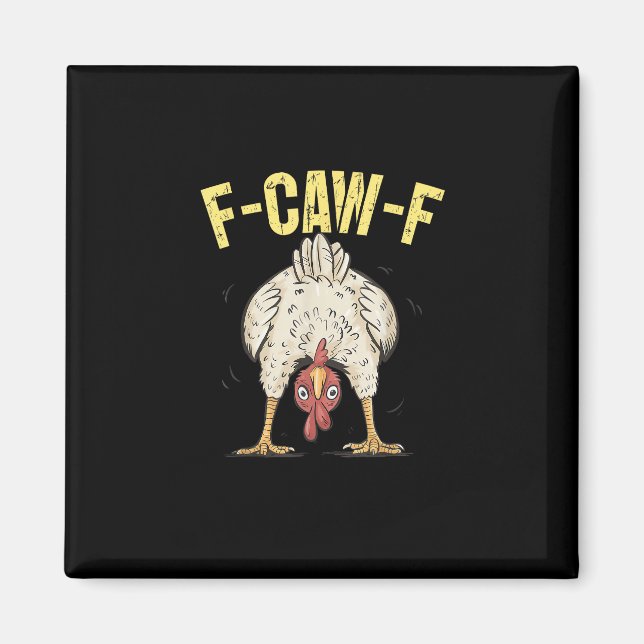 Imã F-Caw-F Funny Chicken Humor F-Caw-F Quote Rooster  (Frente)