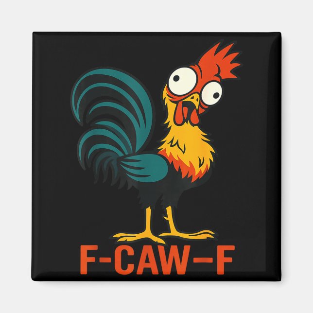 Imã F-caw-f Funny Chicken Humor Quote Rooster Meme  (Frente)