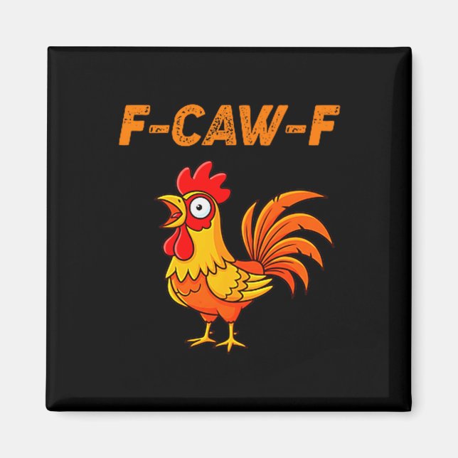 Imã F-caw-f Funny Chicken Humor Quote Rooster Meme  (Frente)