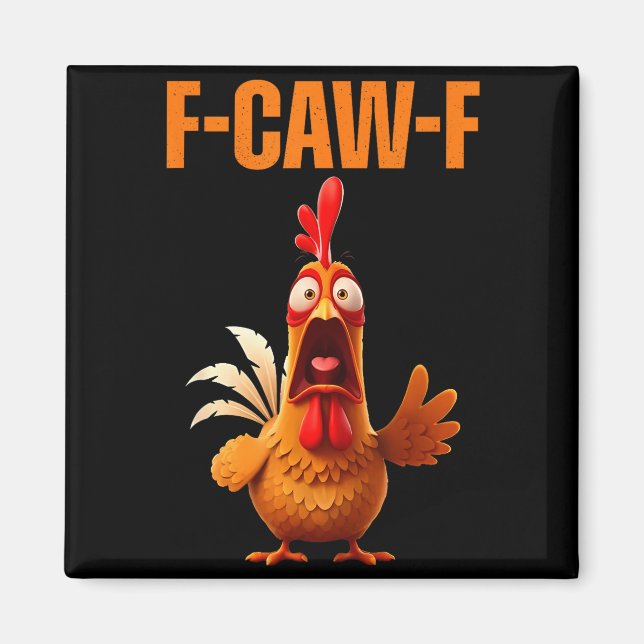 Imã F-caw-f Funny Chicken Humor Quote Rooster Meme  (Frente)
